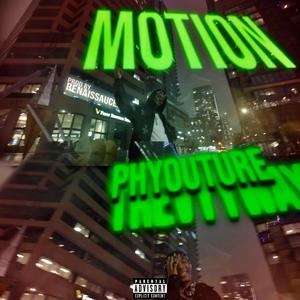 MOTION (feat. Phyouture & Renaissauce Man)