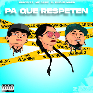 Pa Que Respeten (feat. El Pinche Mara & Chikis Ra)