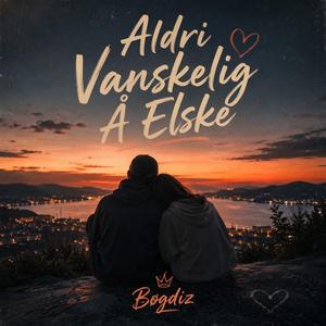 Aldri Vanskelig Å Elske