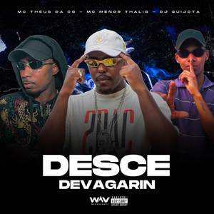 Desce Devagarin