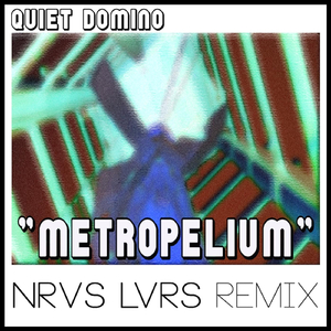 Metropelium (NRVS LVRS Remix)