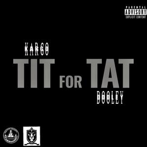 TIT For TAT (feat. Kargo dundee)