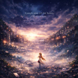 Complicated (CLAW Remix)
