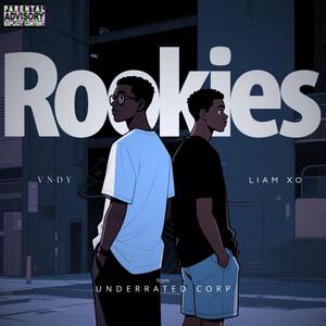 Rookies (feat. Liiam XO’)