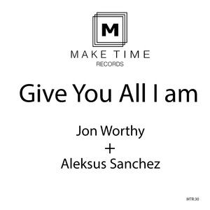 Give You All I Am