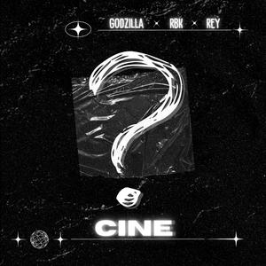 CINE (feat. RBK & REY)