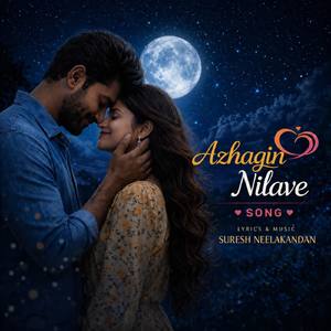 AZHAGIN NILAVE