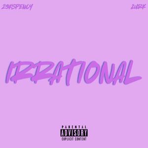 Irrational (feat. ZurK)