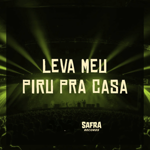Leva Meu Piru pra Casa