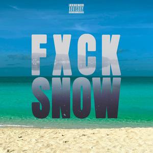 Fxck Snow
