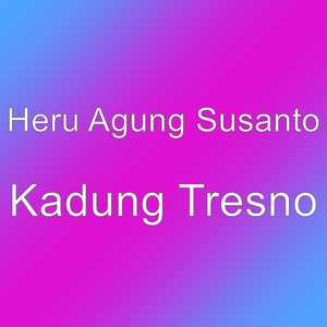 Kadung Tresno