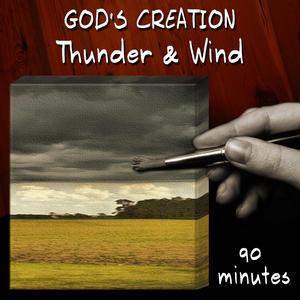 Thunder and Wind (90 Minutes)