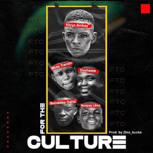 For The Culture (feat. Bandek, Mide Trendz, Horpizy Limz & Desewa)