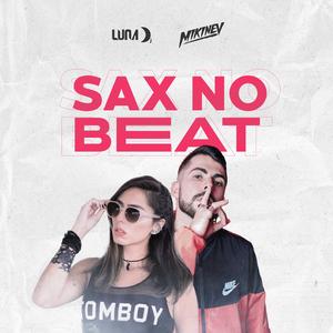 Sax No Beat (feat. Luna Dj)