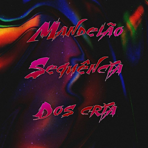 Mandelão sequência dos cria