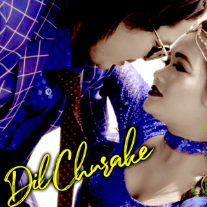 Dil Churake (Freestyle)