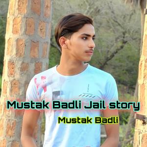 Mustak Badli Jail story