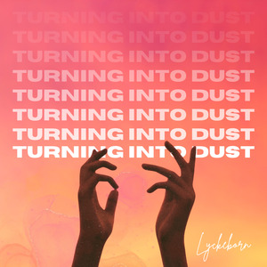 Turning Into Dust