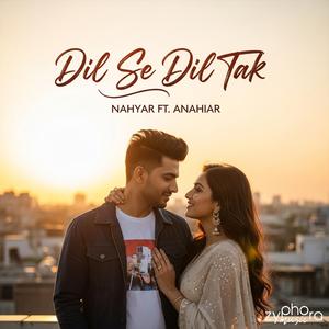 Dil Se Dil Tak (feat. Anahiar)