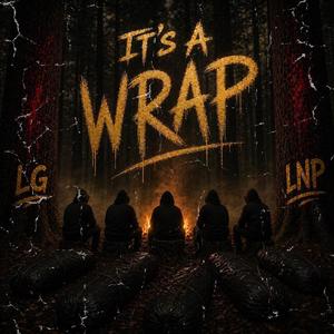 Its A Wrap (feat. Yung Lussier, Lyrical Native & Lobotomized Geniuses)