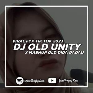 Dj Old - Unity X Mashup Dida Dadau X Di Dalam Hati Ku