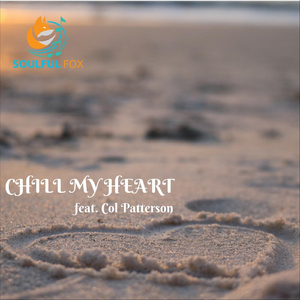 Chill My Heart (feat. Col Patterson)