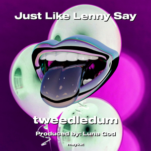Just Like Lenny Say