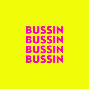 Bussin