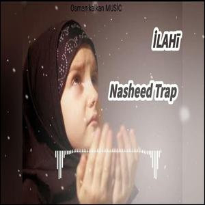 İLAHī Nesheed Trap