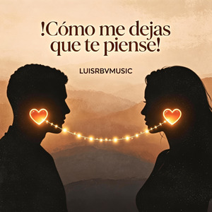 ¡Cómo Me Dejas Que Te Piense!