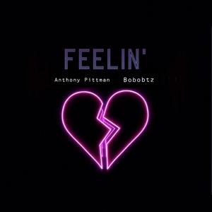 Feelin' (feat. Anthony Pittman)
