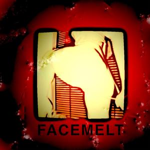 Facemelt (Uncompromised Version)