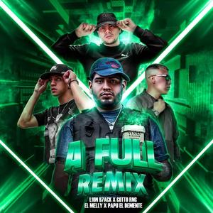 A FULL (feat. Cotto Rng, El Melly & Papu Demente) (REMIX)