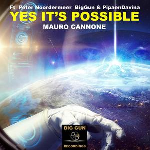 Yes It's Possible (Ft  Peter Noordermeer  BigGun & PipaenDavina) (Original mix)