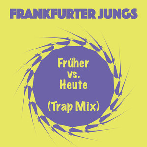 Früher vs. Heute (Trap Mix)