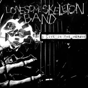 Lonesome Bones (Live in the Morgue)