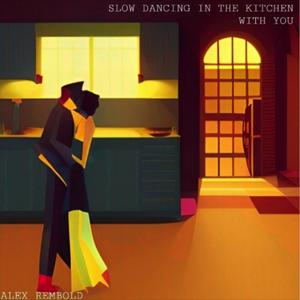 Slow Dancing in the Kitchen With You