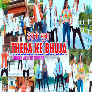 Thera Ke Bhuja