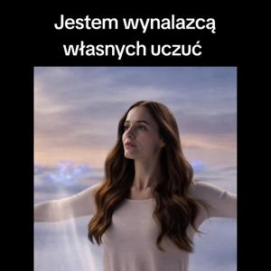Jestem wynalazcą własnych uczuć