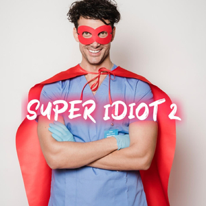 Super Idiot 2