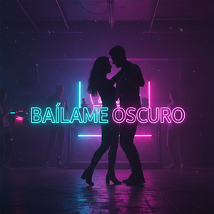 Báilame Oscuro Lento