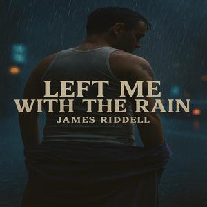 Left Me With The Rain