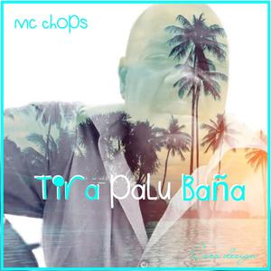 Tira Palu Banja (feat. MC CHOPS)