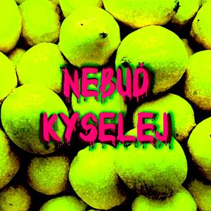 Nebuď Kyselej