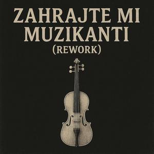 Zahrajte mi muzikanti (REWORK)