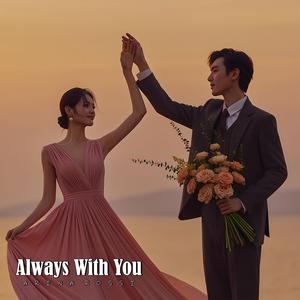 Always With You