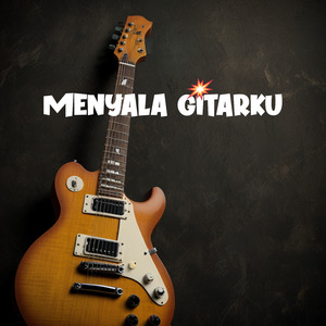 Menyala Gitarku
