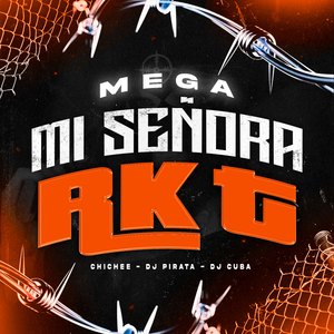 Mega Mi Señora Rkt