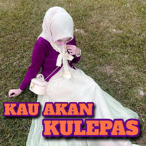 Kau Akan Kulepas