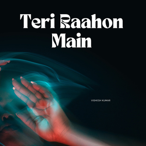 Teri Raahon Main